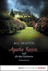 Agatha Raisin und die tote Gärtnerin - M. C. Beaton - E-Book