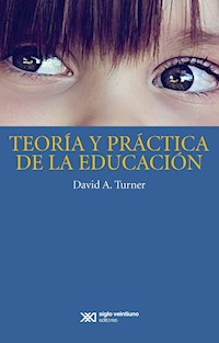 Teoría y práctica de la educación - David A. Turner - E-Book