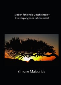 Sieben fehlende Geschichten – Ein vergangenes Jahrhundert - Simone Malacrida - E-Book