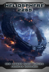 Heliosphere 2265: Der Ash'Gul'Kon-Zyklus 4 - Ein letzter Blick zurück - Andreas Suchanek - E-Book