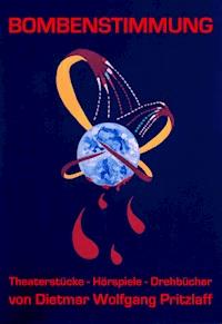 Bombenstimmung - Dietmar Wolfgang Pritzlaff - E-Book