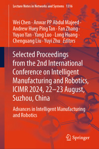 Selected Proceedings from the 2nd International Conference on Intelligent Manufacturing and Robotics, ICIMR 2024, 22-23 August, Suzhou, China -  - E-Book