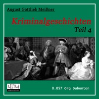 Kriminalgeschichten - Teil 4 - August Gottlieb Meißner - Hörbuch