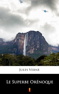 Le Superbe Orénoque - Jules Verne - E-Book