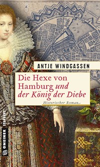 Die Hexe von Hamburg und der König der Diebe - Antje Windgassen - E-Book