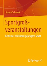 Sportgroßveranstaltungen - Jürgen Schwark - E-Book
