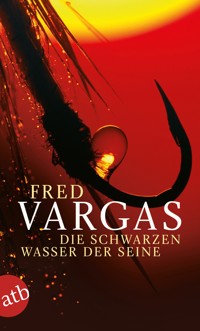 Die schwarzen Wasser der Seine - Fred Vargas - E-Book
