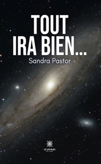 Tout ira bien... - Sandra Pastor - E-Book