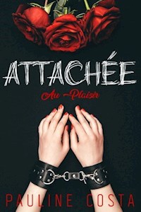 Attachée au Plaisir - Pauline Costa - E-Book
