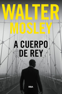 A cuerpo de rey - Walter Mosley - E-Book