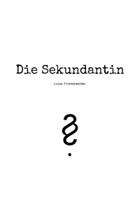 Die Sekundantin - Luisa Finsterwalder - E-Book