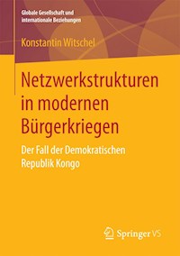 Netzwerkstrukturen in modernen Bürgerkriegen - Konstantin Witschel - E-Book