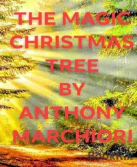 THE MAGIC CHRISTMAS TREE - Anthony Marchiori - E-Book