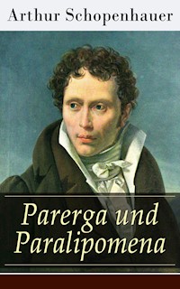 Parerga und Paralipomena - Arthur Schopenhauer - E-Book