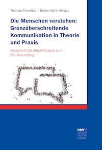 Die Menschen verstehen: Grenzüberschreitende Kommunikation in Theorie und Praxis -  - E-Book