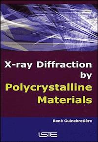 X-Ray Diffraction by Polycrystalline Materials - René Guinebretière - E-Book