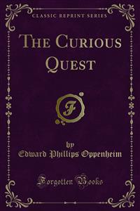 The Curious Quest - Edward Phillips Oppenheim - E-Book