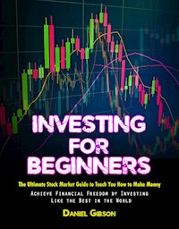 Investing for Beginners - Daniel Gibson - E-Book