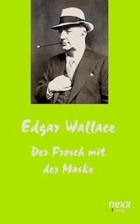 Der Frosch mit der Maske - Edgar Wallace - E-Book