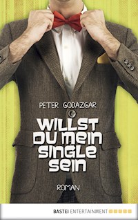 Willst du mein Single sein - Peter Godazgar - E-Book