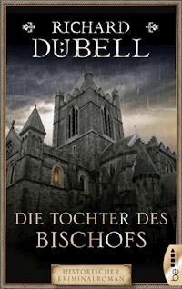Die Tochter des Bischofs - Richard Dübell - E-Book