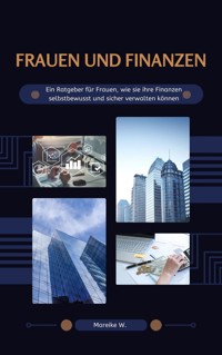Frauen und Finanzen - Mareike W. - E-Book