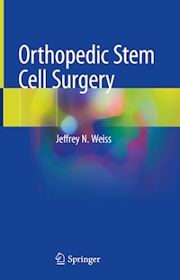 Orthopedic Stem Cell Surgery - Jeffrey N. Weiss - E-Book