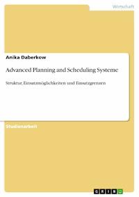 Advanced Planning and Scheduling Systeme - Anika Daberkow - E-Book