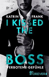 I kissed the Boss - Katrin Frank - E-Book