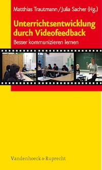 Unterrichtsentwicklung durch Videofeedback -  - E-Book