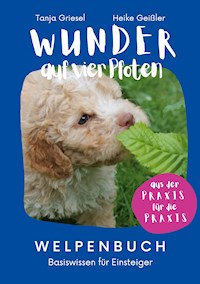 Wunder auf vier Pfoten - Welpenbuch - Tanja Griesel - E-Book