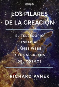 Los Pilares de la Creación - Richard Panek - E-Book