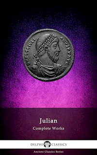 Delphi Complete Works of Julian (Illustrated) - Julian the Apostate - E-Book