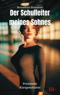 Der Schulleiter meines Sohnes - Bernadette Binkowski - E-Book