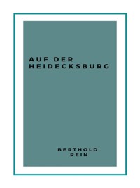 Auf der Heidecksburg - Berthold Rein - E-Book