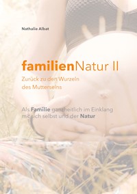 familienNatur II - Nathalie Albat - E-Book