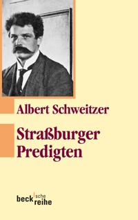 Straßburger Predigten - Albert Schweitzer - E-Book