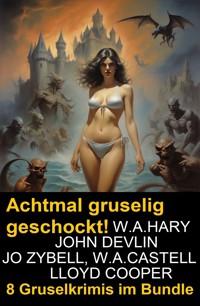 Achtmal gruselig geschockt! 8 Gruselkrimis im Bundle - John Devlin - E-Book