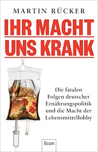 Ihr macht uns krank - Martin Rücker - E-Book