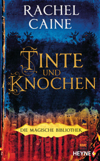 Tinte und Knochen – Die Magische Bibliothek - Rachel Caine - E-Book
