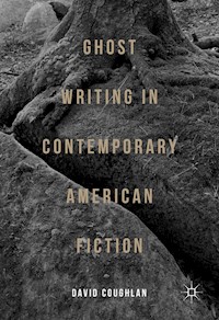 Ghost Writing in Contemporary American Fiction - David Coughlan - E-Book