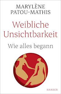 Weibliche Unsichtbarkeit - Marylène Patou-Mathis - E-Book