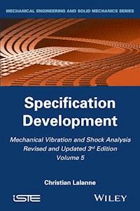 Mechanical Vibration and Shock Analysis, Volume 5, Specification Development - Christian Lalanne - E-Book