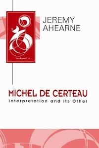 Michel de Certeau - Jeremy Ahearne - E-Book