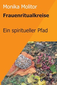 Frauenritualkreise - Monika Molitor - E-Book