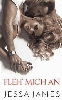 Fleh‘ mich an - Jessa James - E-Book