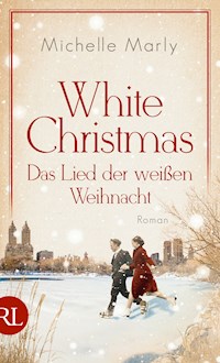 White Christmas – Das Lied der weißen Weihnacht - Michelle Marly - E-Book