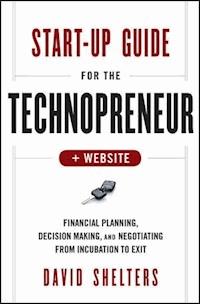 Start-Up Guide for the Technopreneur - David Shelters - E-Book