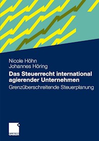 Das Steuerrecht international agierender Unternehmen - Nicole Höhn - E-Book
