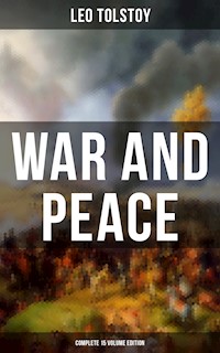 WAR AND PEACE - Complete 15 Volume Edition - Leo Tolstoy - E-Book